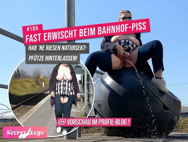 FAST ERWISCHT beim BAHNHOF-PISS - Hab 'ne riesen Natursekt-Pfütze hinterlassen!