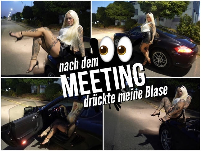 nach dem MEETING drückt meine BLASE