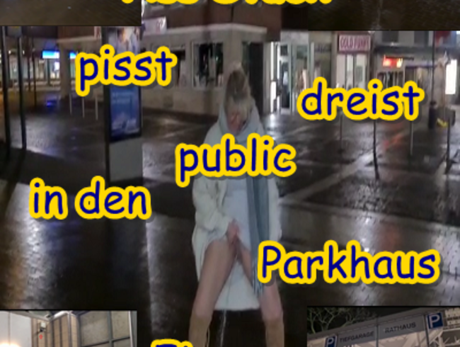 Piss Stück pisst dreist Public in den Parkhauseingang......