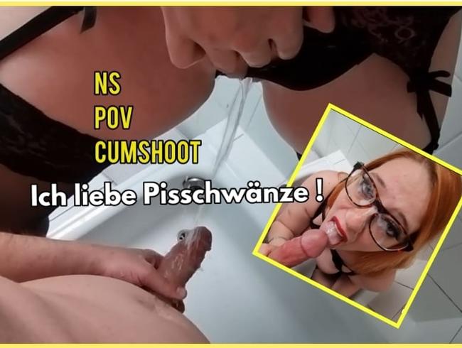 NS| POV| CUMSHOOT - Ich liebe Piss Schwänze