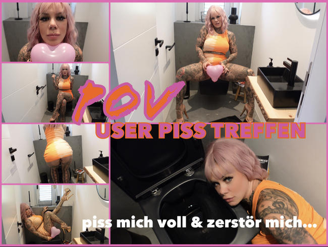 POV PISS USER gesucht I komm und zerstör mich...