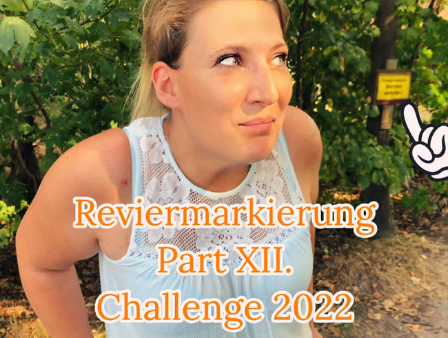 Reviermarkierung Part 12 - Challenge 2022