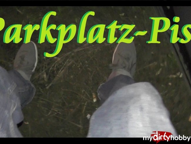 geiler Parkplatz Piss