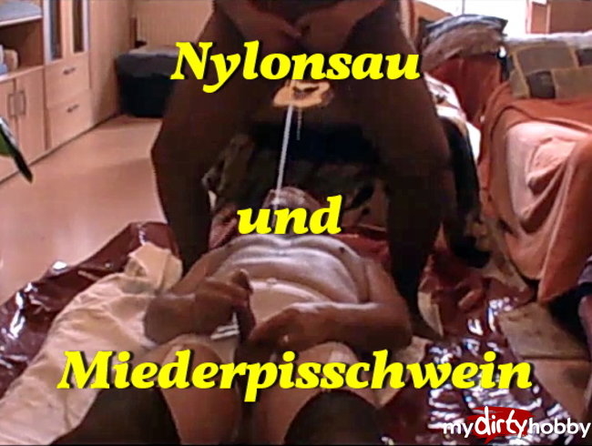 Nylonsau und Miederpissschwein Teil1