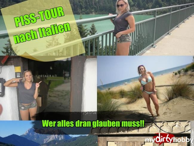 PISS TOUR nach Italien!!