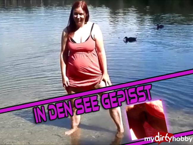 In den See gepisst