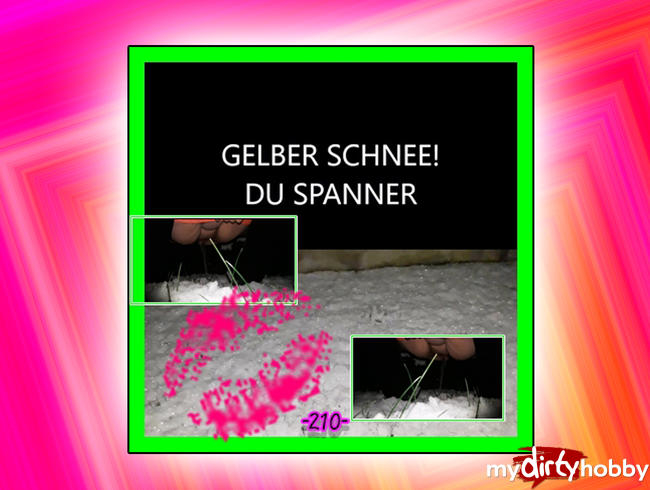 GELBER SCHNEE! DU SPANNER