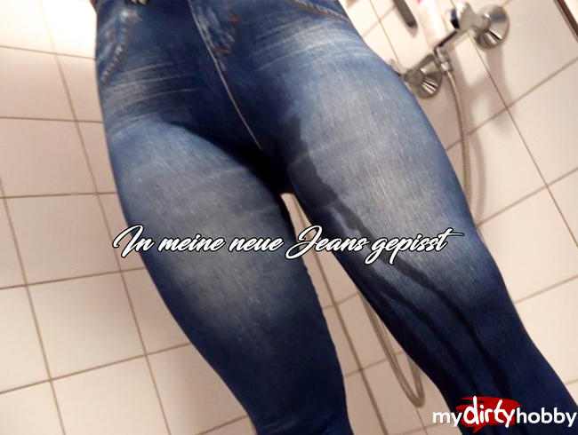 In meine neue Jeans gepisst