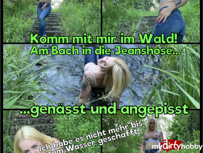 Am Bach in die Jeanshose genässt und angepisst- ich hab es nicht mehr bis zum Wasser geschafft