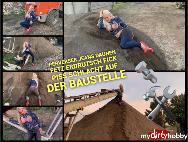 Perverser Jeans Daunen Fetz Erdrutsch Fick Piss Schlacht auf der Baustelle!