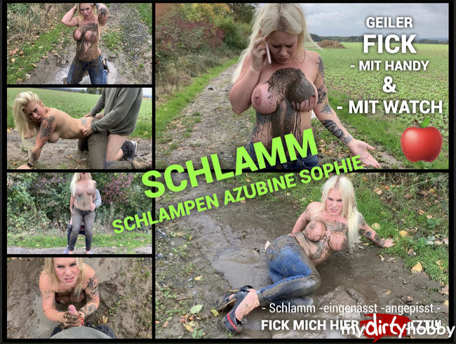 Schlamm Schlampen Azubine Sophie - hart heftige Fick Fetz Piss Feld Matsch Eskalation