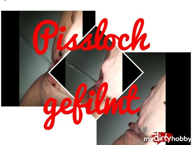 Pissloch gefilmt