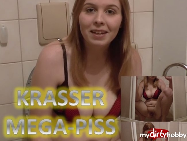 Krasser MEGA-Piss