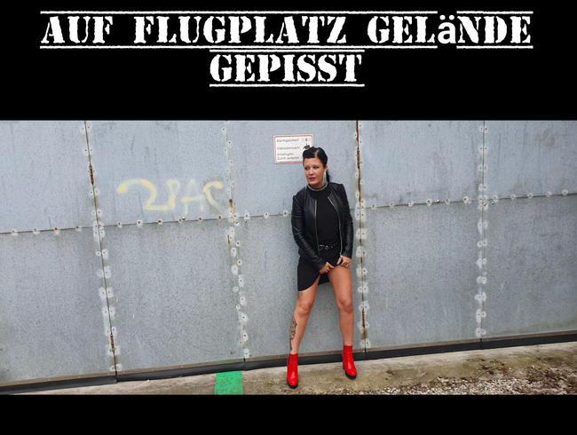 Auf Flugplatz Gelände gepisst